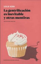 La gentrificacion es inevitable y otras mentiras