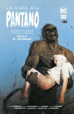 La Cosa del Pantano: Cosecha roja La saga completa