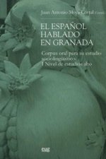 El espa?ol hablado en Granada : corpus oral para su estudio sociolingüístico, I nivel de estudio alto