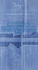 Gran vía de Colón de Granada: reconstrucción del proyecto y obra de una cala urbana (1891-1931)