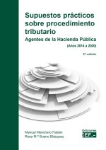 Supuestos prácticos sobre procedimiento tributario. Agentes de la Hacienda Pública (A?os 2014 a 2020)