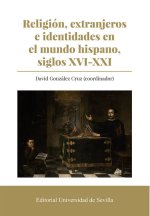 Religión, extranjeros e identidades en el mundo hispano