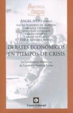 DEBATES ECONOMICOS EN TIEMPOS DE CRISIS.