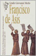 En el nombre de Francisco de Asís : historia de los Hermanos Menores y del franciscanismo hasta los comienzos del siglo XVI