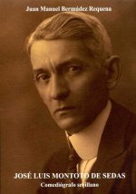 José Luis Montoto de Sedas : comediógrafo sevillano