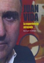 Juan Vida : la experiencia atrapada