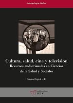 Cultura, salud, cine y televisión : recursos audiovisuales en las ciencias de la salud y sociales