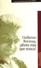 Guillermo Rovirosa, ?ahora más que nunca!