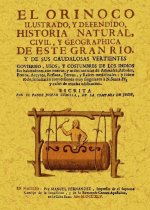 El Orinoco ilustrado y defendido : historia natural, civil y geographica de este gran rio y de sus caudalosas vertientes