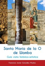 Santa María de la O de Wamba : guía histórico-artística