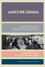 Amics de l'?nima : Joan Maragall: an?cdotes i records