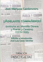 ?ADELANTE COMPA?EROS! (ART?CULOS EN MONTILLA OBRERA Y FUERZA Y CEREBRO ) (1919-1