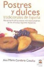 Postres y dulces tradicionales de Espa?a : recopilación de las recetas más representativas de las distintas regiones espa?olas
