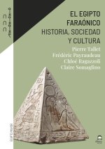 El Egipto faraónico : historia, sociedad, cultura