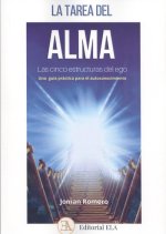 La tarea del alma : las cinco estructuras del ego : una guía práctica para el autoconocimiento