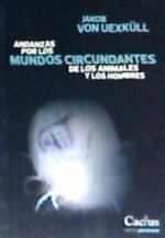 ANDANZAS POR LOS MUNDOS CIRCUNDANTES DE LOS ANIMALES Y LOS HOMBRES