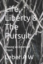 Life, Liberty & The Pursuit