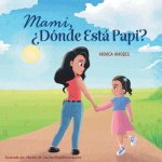 Mami, ?Donde Esta Papi?