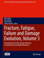 Fracture, Fatigue, Failure and Damage Evolution, Volume 3