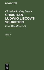 Christian Ludwig Liscov?s Schriften, Teil 3, Christian Ludwig Liscov?s Schriften Teil 3