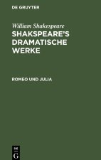 Shakspeare?s dramatische Werke, Romeo und Julia