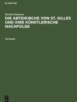 Die Abteikirche von St. Gilles und ihre künstlerische Nachfolge, Textband, Die Abteikirche von St. Gilles und ihre künstlerische Nachfolge Textband