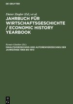 Jahrbuch für Wirtschaftsgeschichte / Economic History Yearbook, Inhaltsverzeichnis und Autorenverzeichnis der Jahrgänge 1968 bis 1972