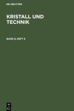 Kristall und Technik, Band 8, Heft 6, Kristall und Technik Band 8, Heft 6