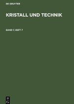 Kristall und Technik, Band 7, Heft 7, Kristall und Technik Band 7, Heft 7