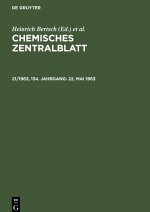 Chemisches Zentralblatt, 21/1963, 134. Jahrgang, 22. Mai 1963
