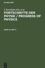Fortschritte der Physik / Progress of Physics, Band 29, Heft 5, Fortschritte der Physik / Progress of Physics Band 29, Heft 5