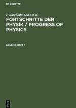 Fortschritte der Physik / Progress of Physics, Band 29, Heft 7, Fortschritte der Physik / Progress of Physics Band 29, Heft 7