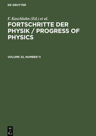 Fortschritte der Physik / Progress of Physics, Volume 32, Number 11, Fortschritte der Physik / Progress of Physics Volume 32, Number 11