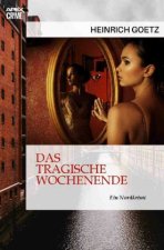 DAS TRAGISCHE WOCHENENDE