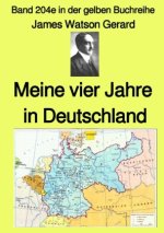 Meine vier Jahre in Deutschland  - Band 204e in der gelben Buchreihe - bei Jürgen Ruszkowski