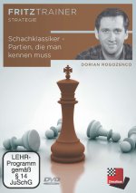 Schachklassiker. Partien, die man kennen muss!