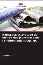Habitudes et attitude de lecture des journaux dans l'environnement des TIC