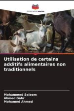 Utilisation de certains additifs alimentaires non traditionnels