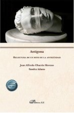Antígona. Relectura de un mito de la antigüedad