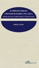 El derecho público cristiano en Espa?a (1961-2021)