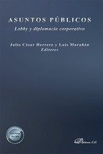 Asuntos públicos : lobby y diplomacia corporativa