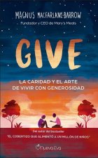 GIVE : la caridad y el arte de vivir con generosidad