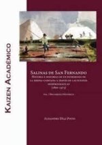 Salinas de San Fernando. Historia e historias de un patrimonio de la ribera gaditana a través de las fuentes hemerográficas (1800-1975).
