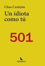 Un idiota como tú