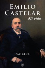 Emilio Castelar : mi vida