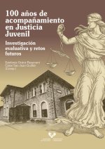 100 a?os de acompa?amiento en justicia juvenil : investigación evaluativa y retos futuros
