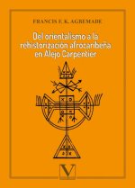 Del orientalismo a la rehistorización afrocaribe?a en Alejo Carpentier