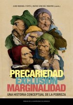 Precariedad, exclusión, marginalidad : una historia conceptual de la pobreza