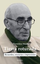 Tierra roturada : recuerdos, vivencias e impresiones