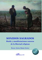 Sonidos sagrados : ruido y manifestaciones sonoras de la libertad religiosa